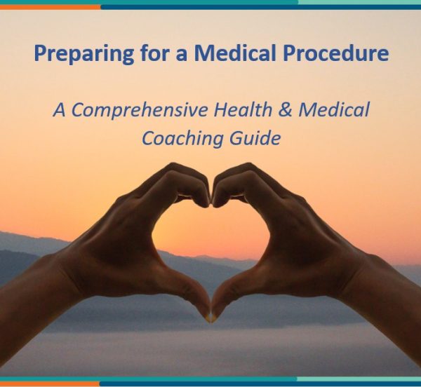 Preparing for a Medical Procedure - A Comprehensive Health & Medical Coaching Guide